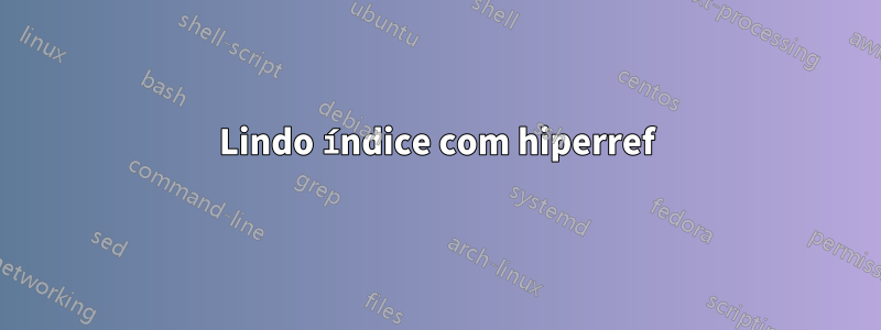Lindo índice com hiperref