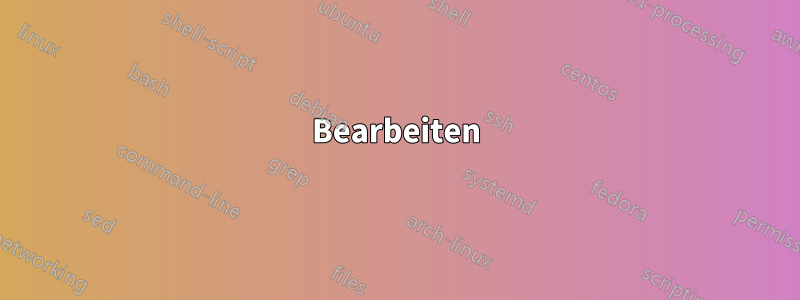 Bearbeiten