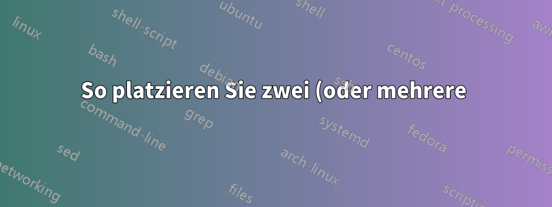 So platzieren Sie zwei (oder mehrere) QED-Symbole in einer Zeile
