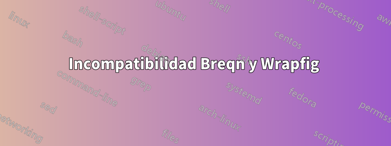 Incompatibilidad Breqn y Wrapfig