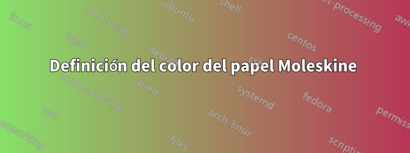 Definición del color del papel Moleskine