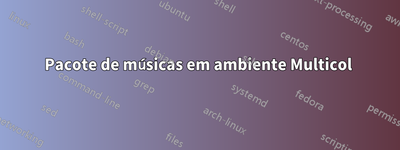 Pacote de músicas em ambiente Multicol