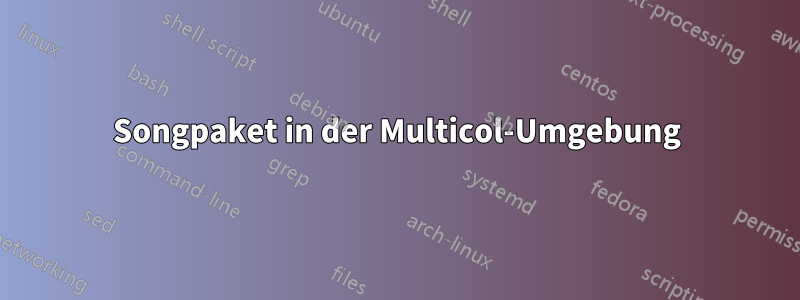 Songpaket in der Multicol-Umgebung