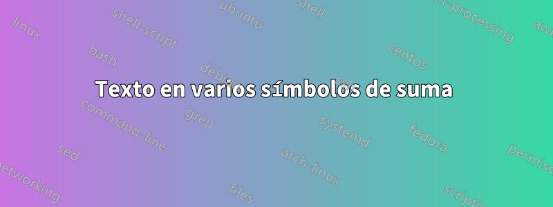 Texto en varios símbolos de suma