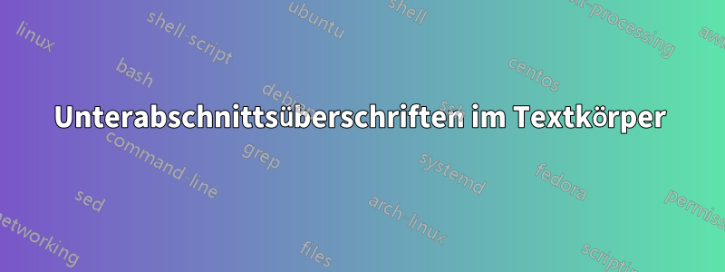 Unterabschnittsüberschriften im Textkörper