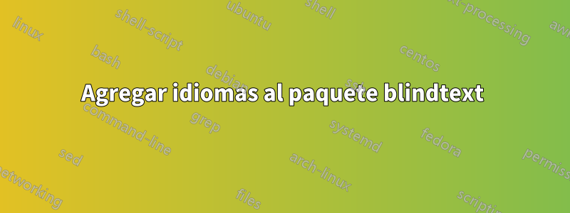 Agregar idiomas al paquete blindtext