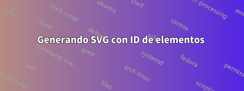 Generando SVG con ID de elementos