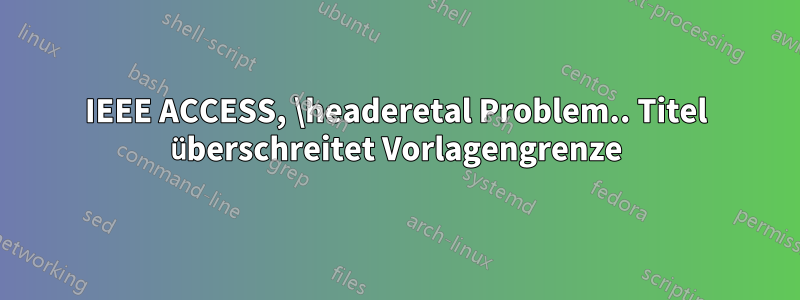 IEEE ACCESS, \headeretal Problem.. Titel überschreitet Vorlagengrenze