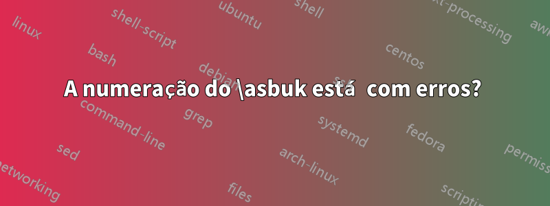 A numeração do \asbuk está com erros?