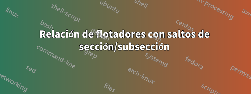 Relación de flotadores con saltos de sección/subsección