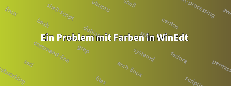 Ein Problem mit Farben in WinEdt