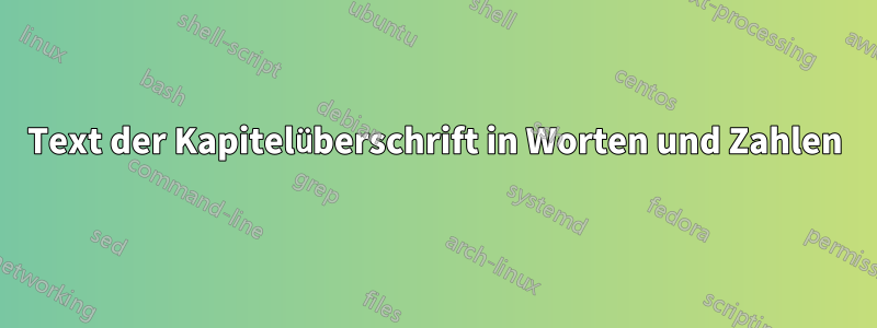 Text der Kapitelüberschrift in Worten und Zahlen