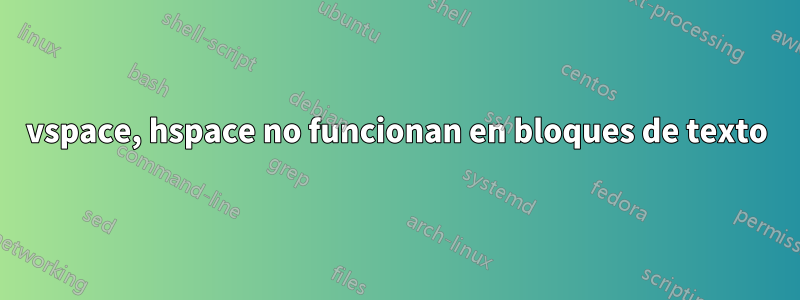vspace, hspace no funcionan en bloques de texto