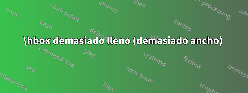 \hbox demasiado lleno (demasiado ancho)