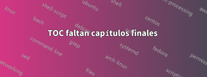 TOC faltan capítulos finales