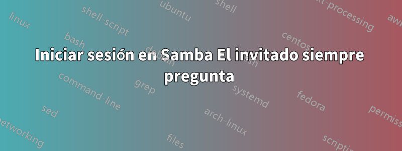 Iniciar sesión en Samba El invitado siempre pregunta