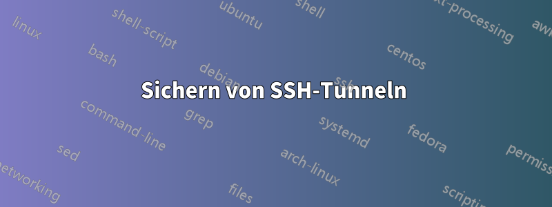 Sichern von SSH-Tunneln