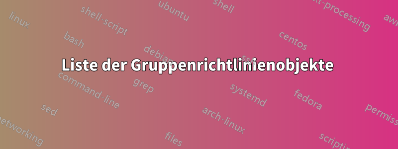 Liste der Gruppenrichtlinienobjekte
