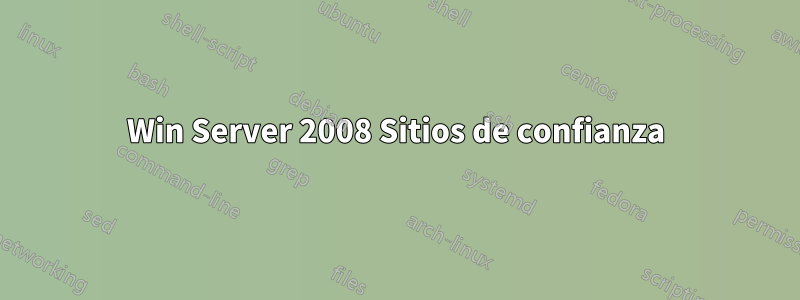 Win Server 2008 Sitios de confianza