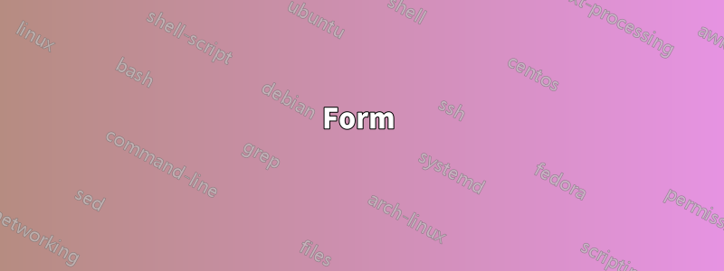 Form