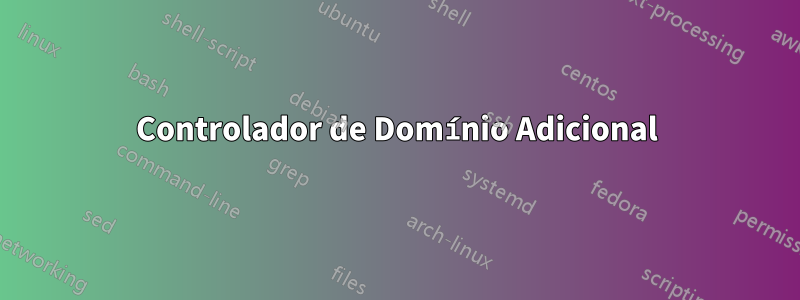 Controlador de Domínio Adicional