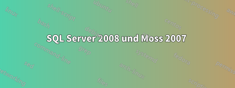 SQL Server 2008 und Moss 2007