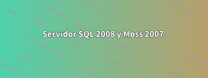 Servidor SQL 2008 y Moss 2007