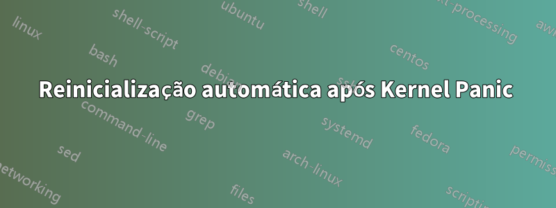Reinicialização automática após Kernel Panic