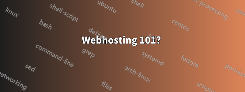 Webhosting 101?