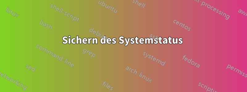 Sichern des Systemstatus