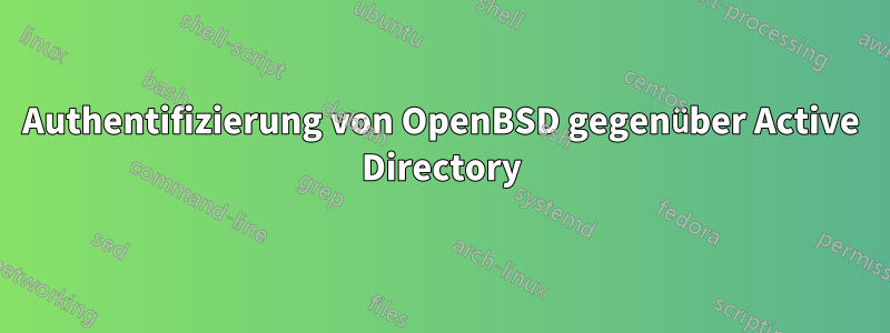 Authentifizierung von OpenBSD gegenüber Active Directory
