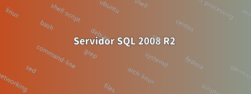 Servidor SQL 2008 R2