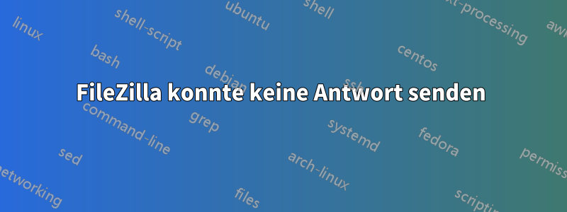 FileZilla konnte keine Antwort senden