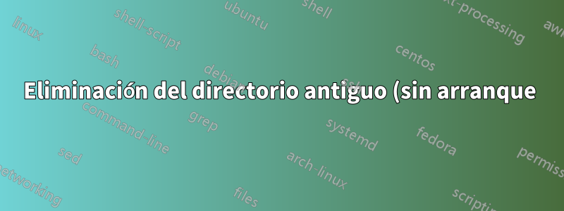 Eliminación del directorio antiguo (sin arranque) de Windows Vista desde la línea de comandos