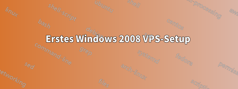 Erstes Windows 2008 VPS-Setup