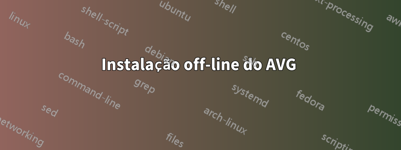 Instalação off-line do AVG