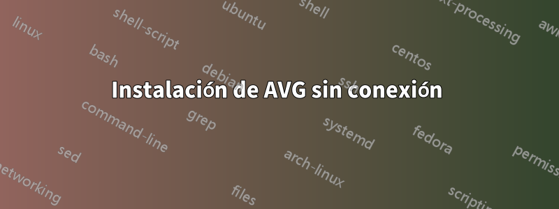 Instalación de AVG sin conexión