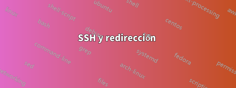 SSH y redirección