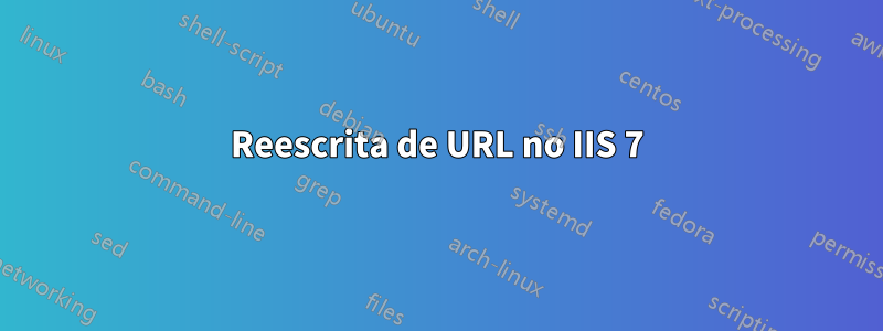 Reescrita de URL no IIS 7