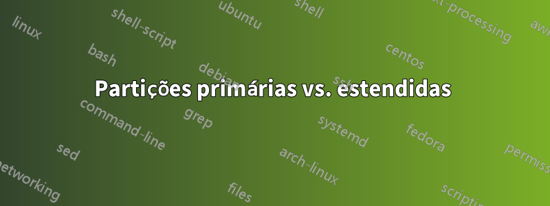 Partições primárias vs. estendidas