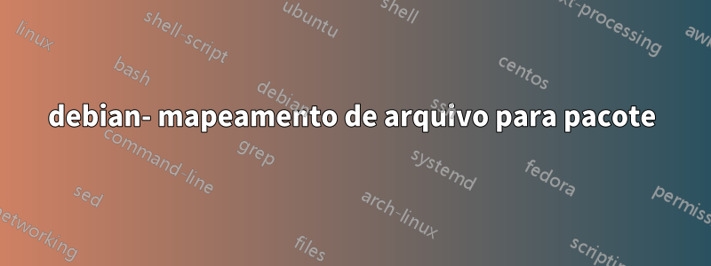 debian- mapeamento de arquivo para pacote