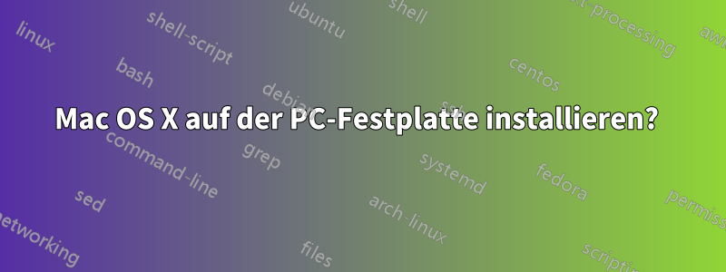 Mac OS X auf der PC-Festplatte installieren? 