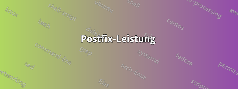 Postfix-Leistung