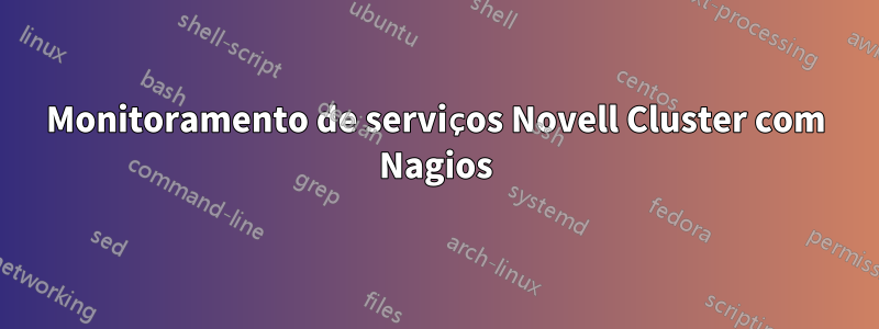 Monitoramento de serviços Novell Cluster com Nagios