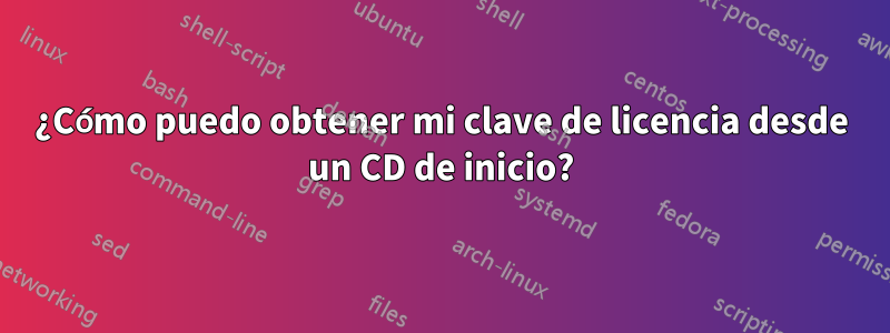 ¿Cómo puedo obtener mi clave de licencia desde un CD de inicio?