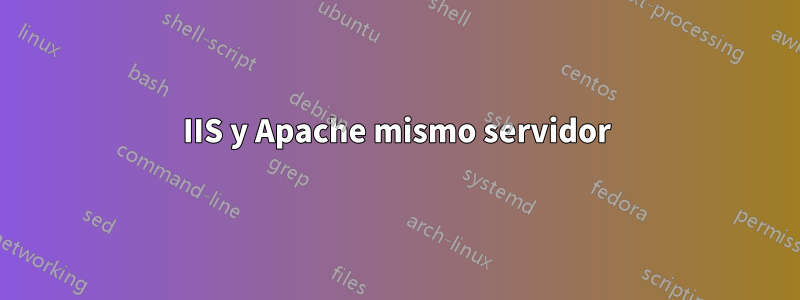 IIS y Apache mismo servidor