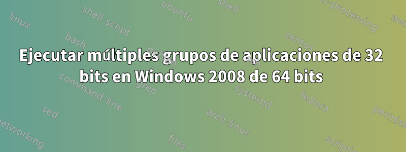 Ejecutar múltiples grupos de aplicaciones de 32 bits en Windows 2008 de 64 bits