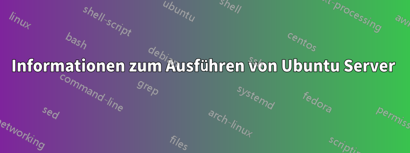 Informationen zum Ausführen von Ubuntu Server