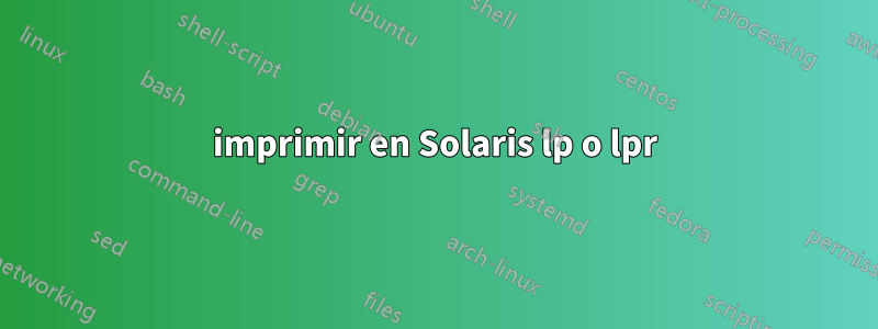 imprimir en Solaris lp o lpr