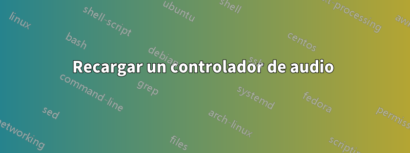 Recargar un controlador de audio